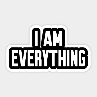 I am Everything Sticker